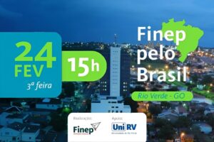 UniRV sediará o evento Finep pelo Brasil em Rio Verde com R$ 3,3 bilhões disponíveis para empresas brasileiras. Inscreva-se e aproveite as oportunidades de financiamento.
